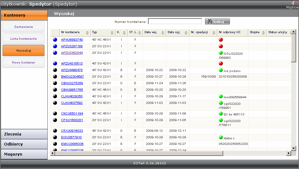 2.3 Wyszukaj kontener Opcja ta pozwala na wyszukanie kontenera będącego w gestii Spedytora po jego numerze lub dowolnym fragmencie numeru kontenera. W przypadku wpisania np.