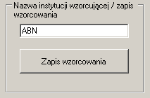 Do nas należy podanie skrótu nazwy instytucji wzorcującej i wydanie rozkazu zapisu danych przez naciśnięcie