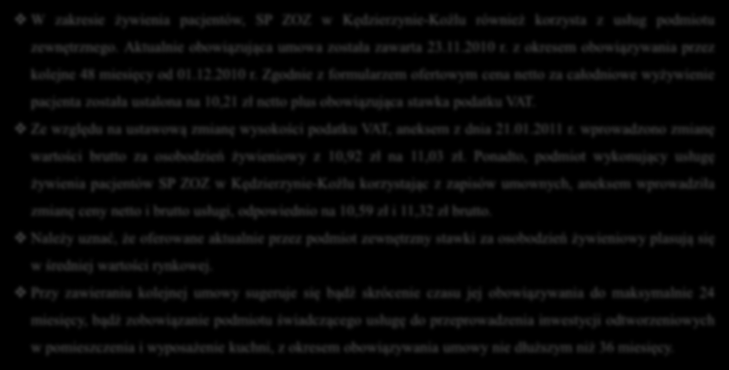 Outsourcing - Żywienie Koszt żywienia 2011 953 054,64 zł 2012 836 345,75 zł I poł.