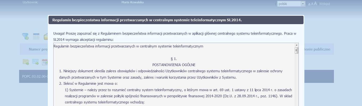Pierwsze logowanie do systemu Podczas pierwszego logowania system poprosi Cię o zapoznanie się z regulaminem bezpieczeństwa oraz informacją dotyczącą wykorzystania plików cookies.