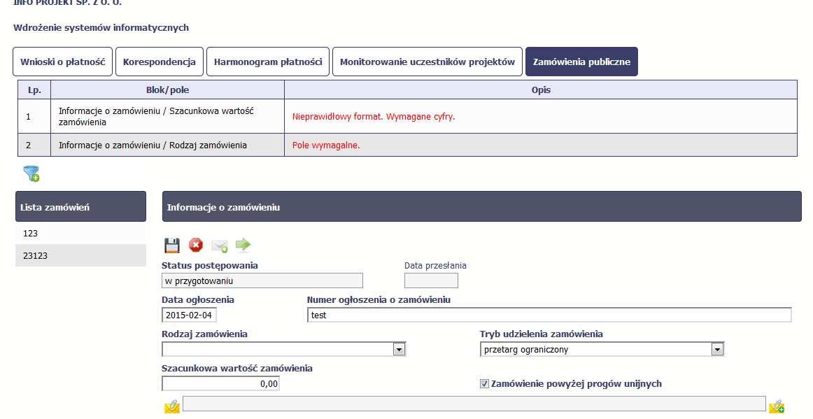 Przesłanie informacji o zamówieniu/kontrakcie Po uzupełnieniu danych w sekcji dotyczącej zamówienia/kontraktu, przed wysłaniem go do instytucji musisz go zapisać.