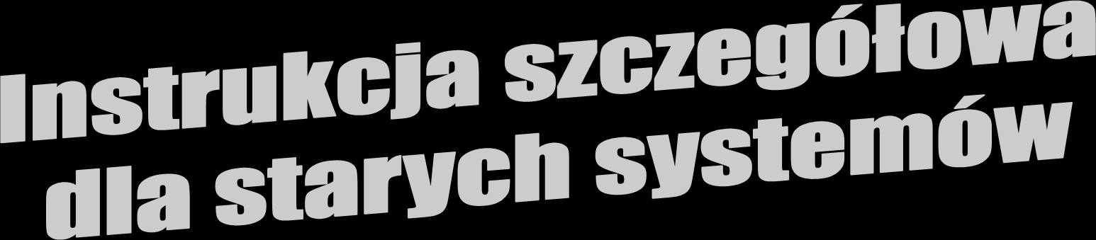 W stosunku do już eksploatowanych systemów, nie zawierających mechanizmów ochrony, zleceniodawca/użytkownik systemu jest