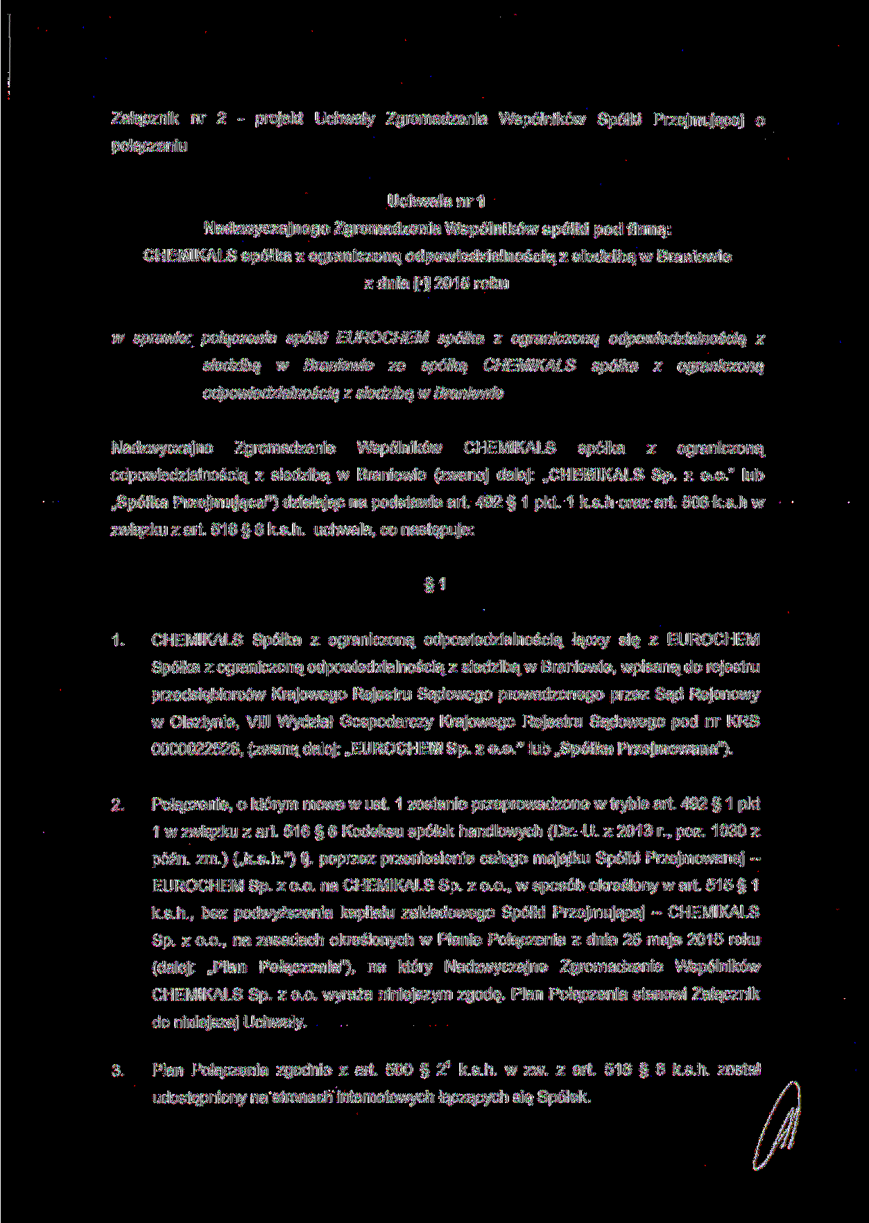 Załącznik nr 2 - projekt Uchwały Zgromadzenia Wspólników Spółki Przejmującej o połączeniu Uchwała nr 1 Nadzwyczajnego Zgromadzenia Wspólników spółki pod firmą: CHEMIKALS spółka z ograniczoną