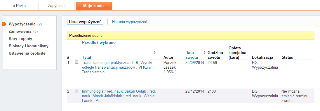 z powodu ograniczeń podyktowanych przez regulamin biblioteki, informację o tym zostanie wyświetlona na tym ekranie.! W powyższym przykładzie prolongata powiodła się w przypadku pierwszej pozycji.