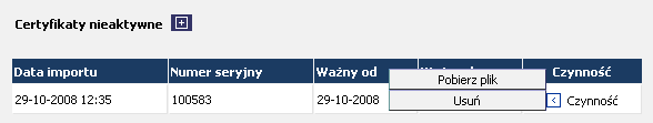 Opisane szczegółowo poniŝej. UWAGA!!! Dla kaŝdej firmy ustalany jest limit aktywnych certyfikatów. Po wyczerpaniu limitu, rozwijane menu czynności nie wyświetla opcji menu: Aktywuj.