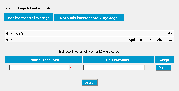 Rysunek 200 SuperUser Kontrahenci Lista Nowy kontrahent krajowy Edycja danych kontrahenta Rachunki kontrahenta krajowego (Ekran podstawowy) Pole wymagalne (jest obowiązkowe do wypełnienia i oznaczono