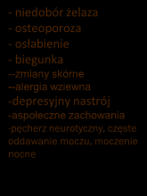 OBJAWY KLASYCZNE NIEMOWLĘTA <6 MIESIĄCA DZIECI < 3 LAT STARSZE DZIECI - biegunka - wymioty - przewlekła biegunka - wzdęcia brzucha - brak apetytu - zły nastrój - nudności - wymioty -opóźnienia