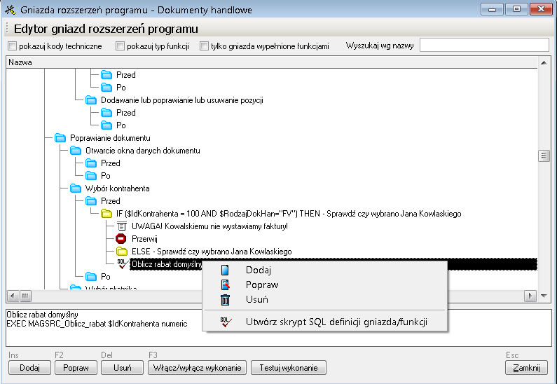 Rys. 49 Tworzenie skryptu SQL definicji gniazda/funkcji Skrypt SQL jest zabezpieczony przed wielokrotną instalacją do bazy danych.