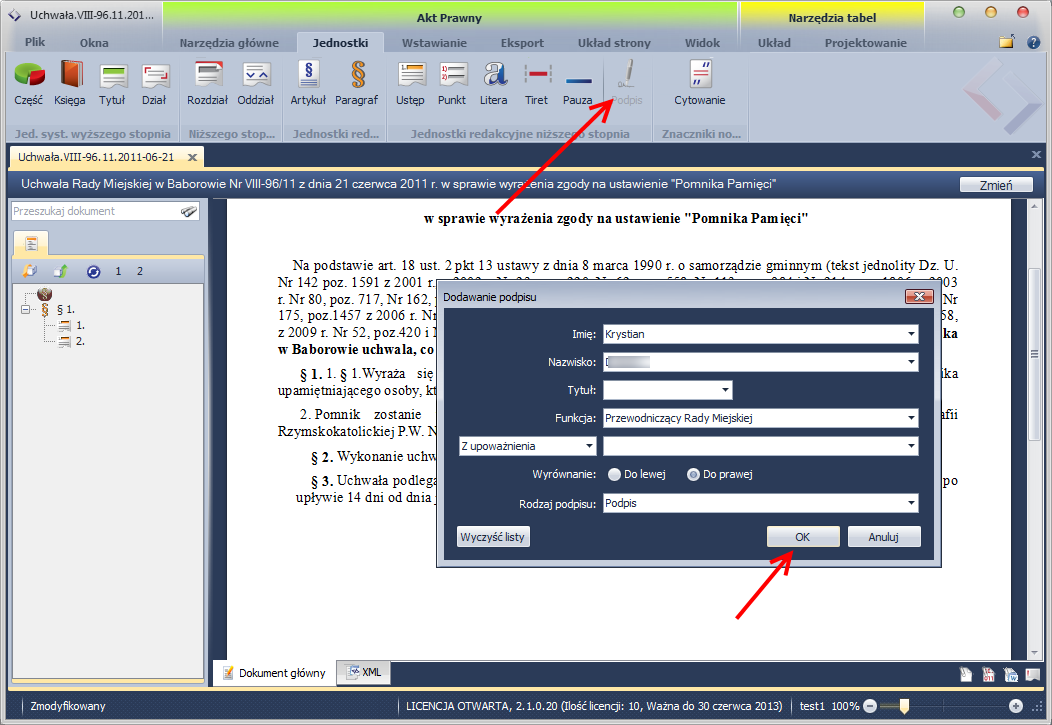 Dodawanie podpisów pod aktem Podpis pod aktem dodajemy wybierając na karcie Jednostki opcję Podpis, a następnie w wyświetlonym oknie wprowadzamy dane osoby podpisującej dokument.