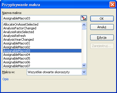 Wybierz makro do przypisania i naciśnij OK: Wybrane przypisywalne makro powinno odpowiadać temu, które wykorzystywane było w arkuszu definicji makr: Kiedy klikniesz przypisany przycisk Raport 1,