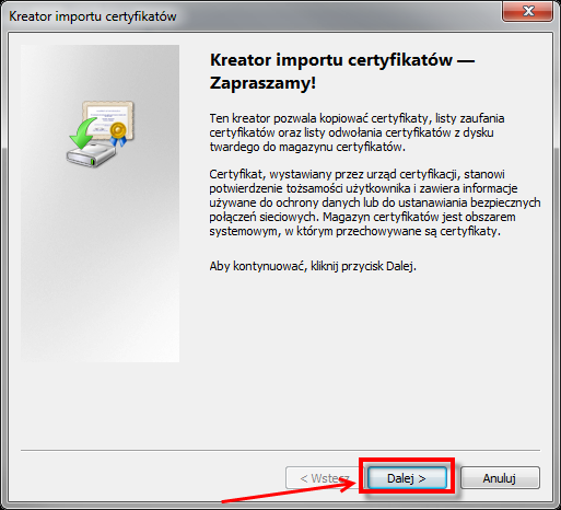 Po wyborze opcji Zainstaluj certyfikat pojawi się okno kreatora importu certyfikatów.