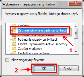 W otwartym oknie wyboru magazynu certyfikatów należy wskazać magazyn: Zaufane główne urzędy certyfikacji i kliknąć przycisk OK.