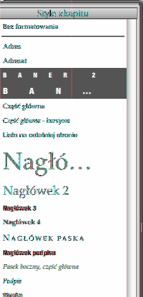Stosowanie stylów Chcąc zastosować styl, wystarczy zaznaczyć go w szufladce stylów lub kliknąć w przycisk Akapit, Znak lub Lista w pasku formatu i wybrać styl z rozwiniętego wówczas menu.