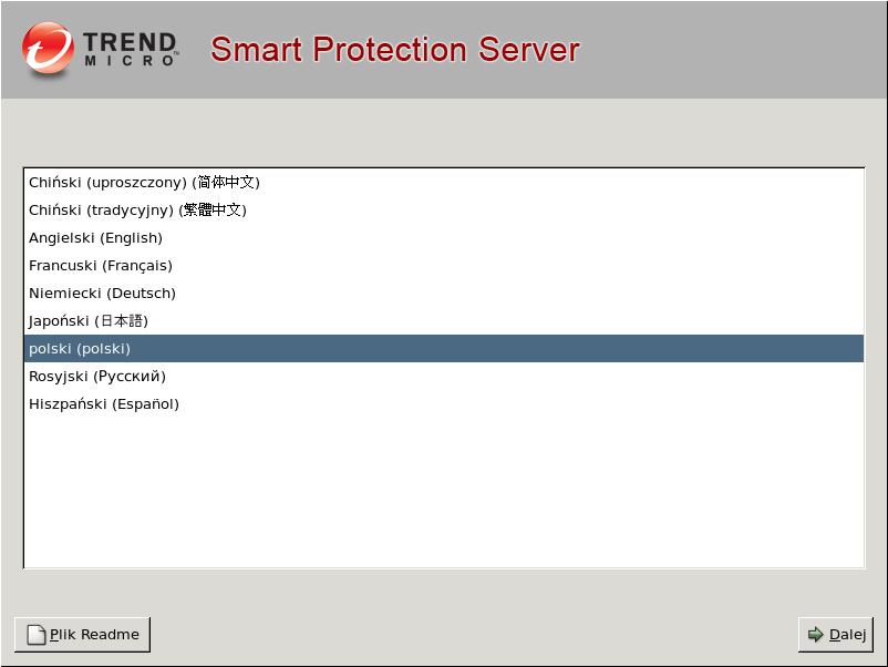 Trend Micro Smart Protection Server 2.0 Podręcznik instalacji oraz uaktualniania 3. Wybierz opcję Zainstaluj serwer Smart Protection Server. Zostanie wyświetlony ekran Wybierz język. 4.
