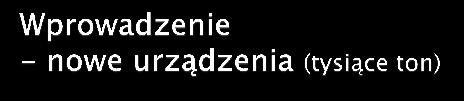 Tysiące ton 300 000 250 000 200 000 Duże AGD Małe AGD 150 000 IT /telekom