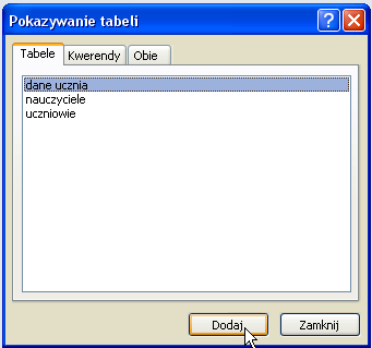 W oknie Relacje należy dodad tabele niezbędne do utworzenia relacji.