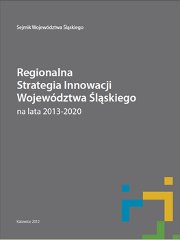 Programowanie rozwoju innowacyjnego regionu - Regionalna Strategia Innowacji Województwa Śląskiego na lata 2013-2020 (j. pol., ang., franc.