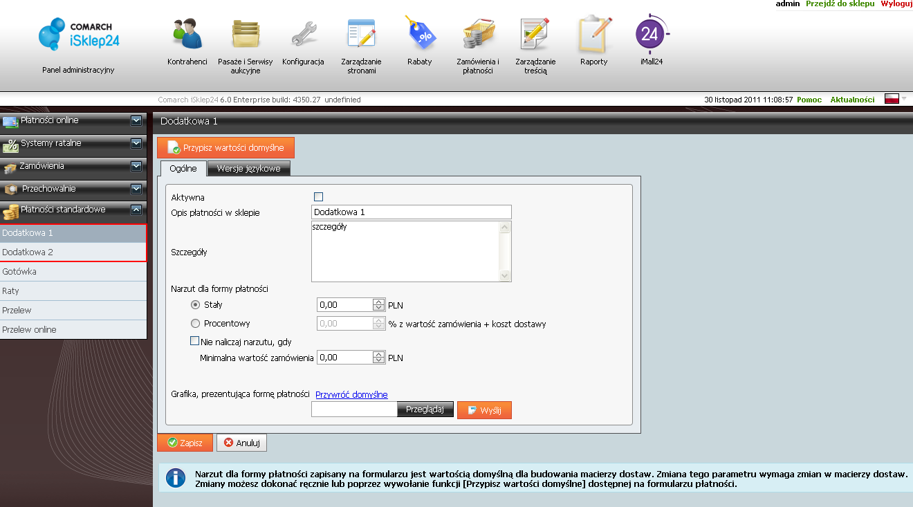 2.6 Płatności standardowe - Dodatkowe formy płatności W panelu administracyjnym/zamówienia i płatności/płatności standardowe zostały dodane nowe formy płatności Dodatkowa 1 oraz Dodatkowa 2.