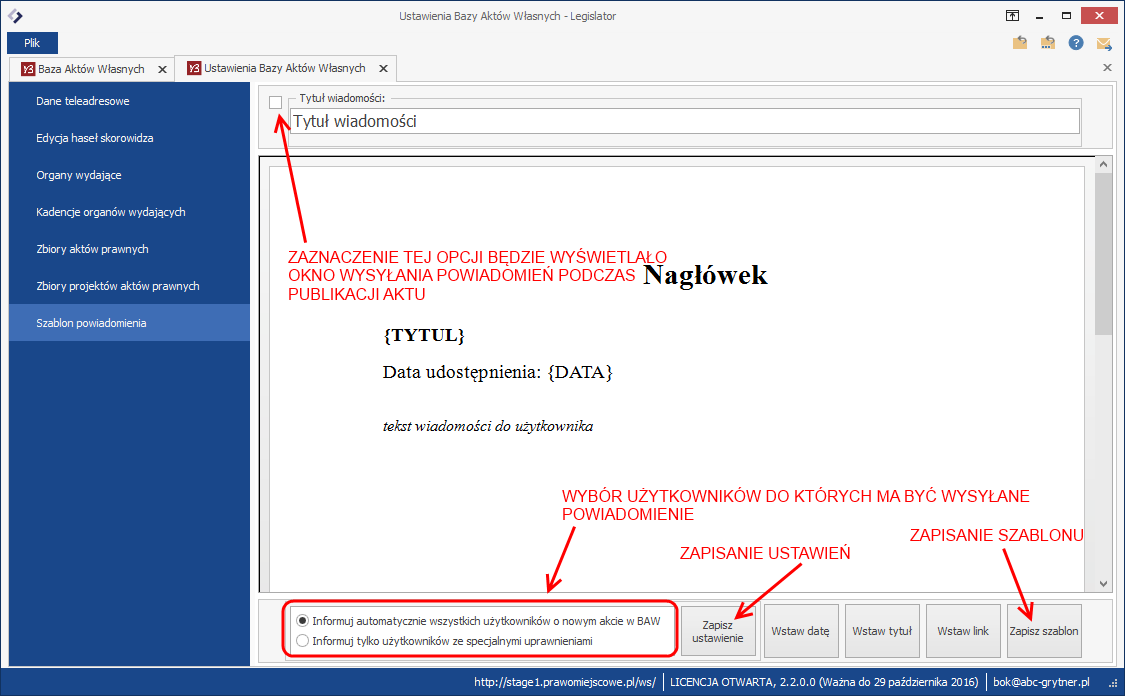 Szablon powiadomienia System posiada wbudowane mechanizmy pozwalające na automatyczne wysyłanie mailem informacji o publikacji aktu w bazie.