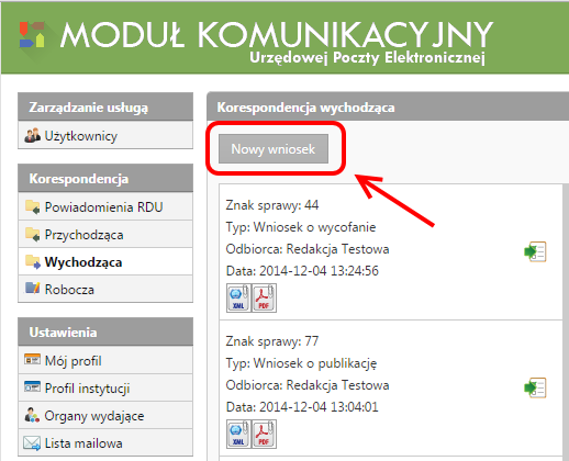 Wysyłanie wniosku o ogłoszenie aktów Aby wysłać wniosek o ogłoszenie aktów w dzienniku urzędowym należy przejść do Korespondencji wychodzącej i wybrać Nowy Wniosek: Na liście znajdują się dwa typy