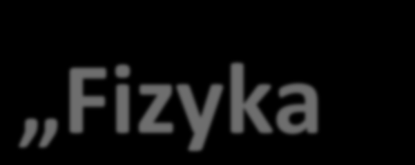 Przedmioty: Matematyka wstęp Fizyka wstęp