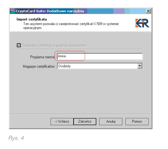 W kolejnym oknie podajemy nazwę dla importowanego certyfikatu i klikamy Zakończ (Rys. 4).