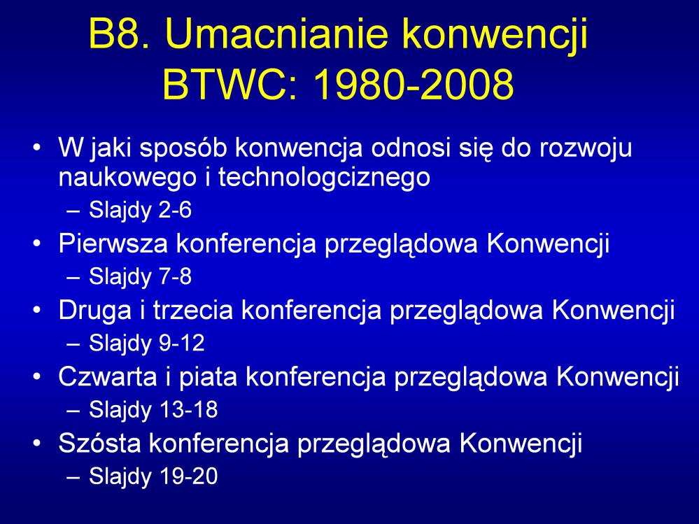 Uwagi: Wykład ten ma na celu gruntowne wprowadzenie do zagadnienia w jaki sposób sygnatariusze Konwencje BTWC radzili sobie ze zmianami związanymi z postępem naukowo-technicznym i rewolucją w naukach