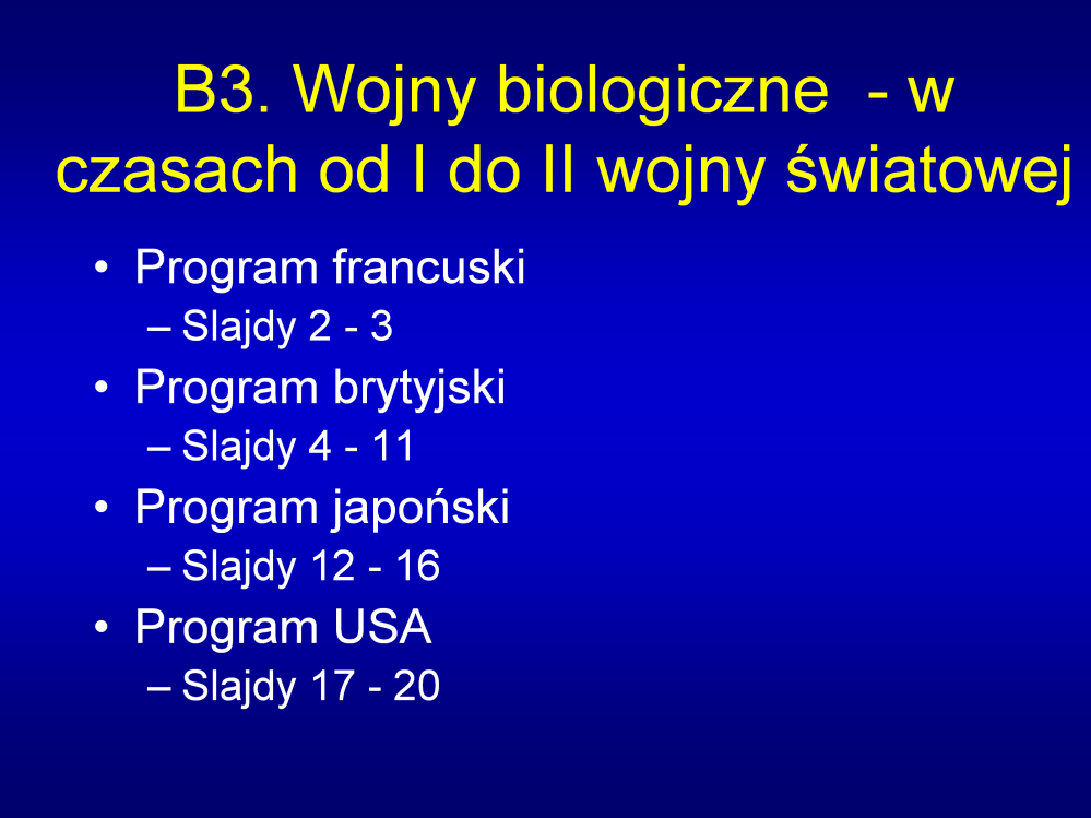 Uwagi: Celem wykładu jest przegląd tzw. drugiego pokolenia biologicznych programów wojskowych.