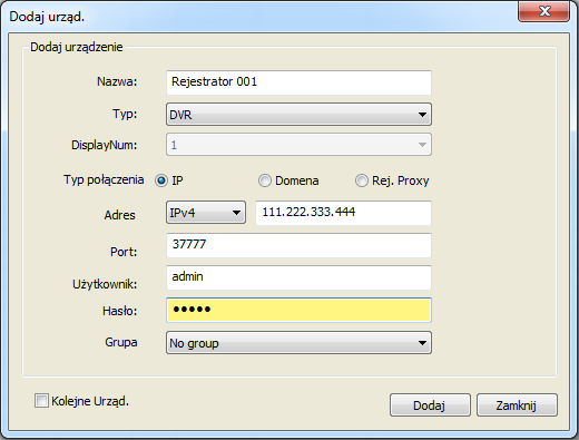 Należy wypełnić dane wg schematu: Nazwa: Dowolna nazwa określająca położenie rejstratora Typ: Należy zmienić na DVR Typ Połączenia: Pozostawić zaznaczone IP Adres: Pozostawić IPv4 a w ramce po prawej