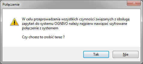 Rysunek 9 Uruchomienie modułu obsługi systemu OGNIVO Po włączeniu modułu aplikacja w pierwszym kroku wyświetli informację o możliwości nawiązania szyfrowanego połączenia z systemem OGNIVO.