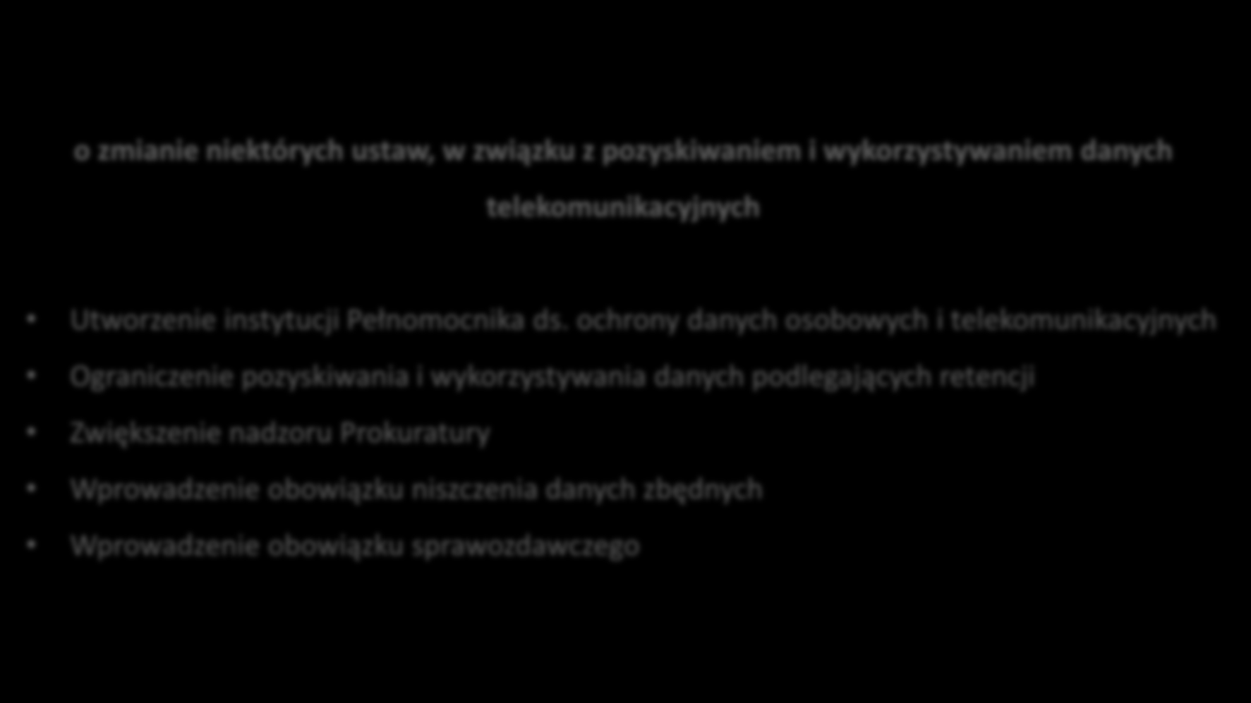 28 maja 2012 r. Założenia do projektu ustawy.. o zmianie niektórych ustaw, w związku z pozyskiwaniem i wykorzystywaniem danych telekomunikacyjnych Utworzenie instytucji Pełnomocnika ds.