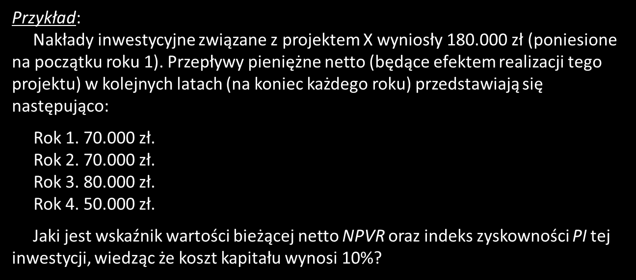 Przykład : Koszt inwestycji, mającej na celu oszczędność energii, wynosi 100 000 zł.