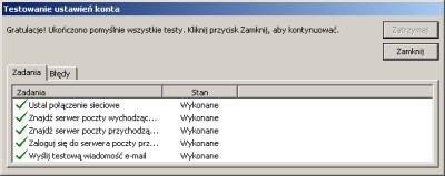 Rys.5. Pomyślnie zakończone testowanie ustawień konta. Na ostatniej stronie kreatora kliknij przycisk Zakończ.