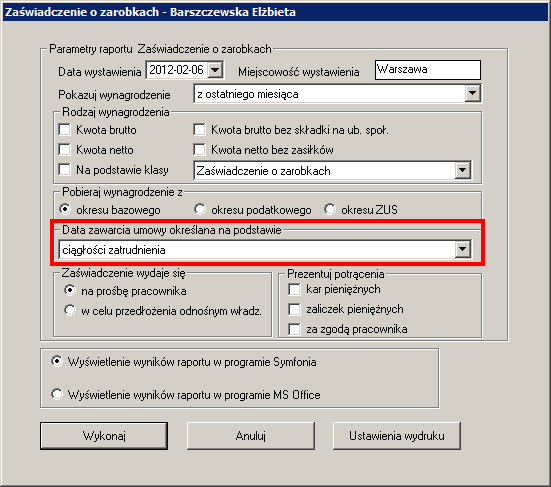 Symfonia Kadry i Płace 6 / 8 Raport Zaświadczenie o zarobkach Dodano opcję Data zawarcia umowy określana na podstawie pozwalającą wybrać sposób określania okresu zatrudnienia pracownika.