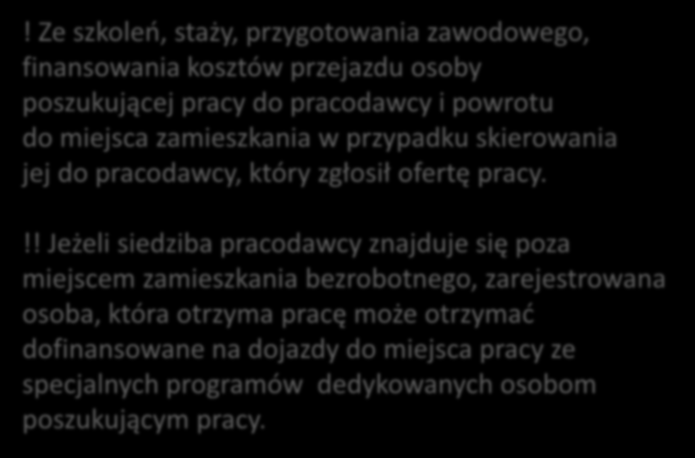Rejestracja w Urzędzie Pracy zapewnia też korzystanie :!