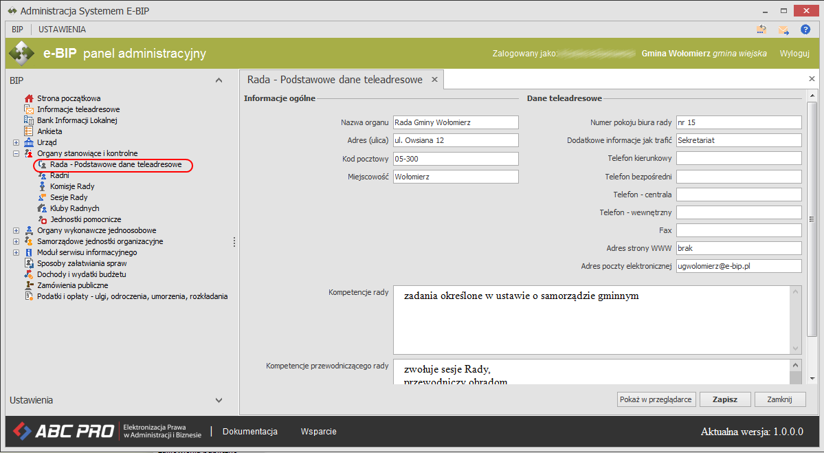Organy stanowiące i kontrolne Rada podstawowe dane teleadresowe W części tej, wprowadzić należy najważniejsze informacje dotyczące danych teleadresowych Rady Gminy / Miasta / Powiatu.