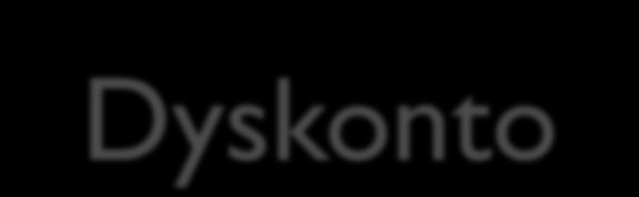 Dyskonto Dyskonto to odsetki należne za opóźnioną płatność. Wyliczą się je wg wzoru: k x p x d O= ------------------------- 100 x 365 Operacje dyskonta weksli polegają na nabywaniu weksli przez banki.