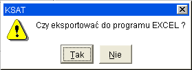 Po wygenerowaniu raportu pojawia się okno: Umożliwia zapisanie wygenerowanego raportu w programie EXCEL. 5.3.