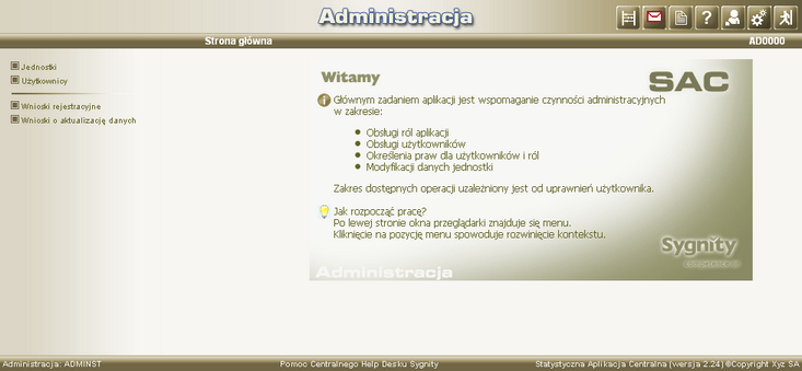 Administracja Administracja Po zalogowaniu się do aplikacji Administracj a otworzy się okno powitania. Uwaga!