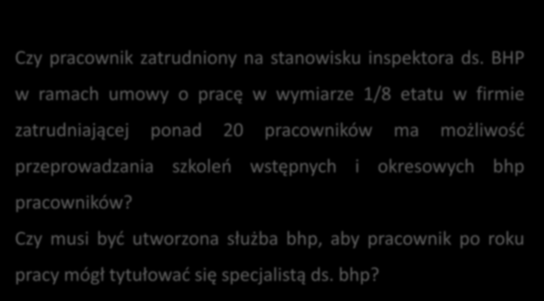 Zatrudnianie pracowników służby bhp c.d. Czy pracownik zatrudniony na stanowisku inspektora ds.