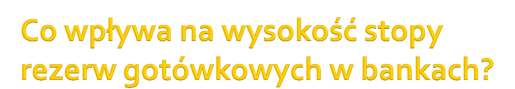 Im trudniej przewidzieć skalę ewentualnego wycofania pieniędzy z rachunków na żądanie oraz im mniejsze są możliwości udzielania przez banki