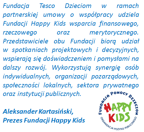 PROGRAM WSPARCIA RODZINNYCH FORM OPIEKI ZASTĘPCZEJ - 15 - Program wsparcia rodzinnych form opieki zastępczej ma swoje korzenie w realizowanej przez Tesco Polska akcji Tesco Dzieciom.