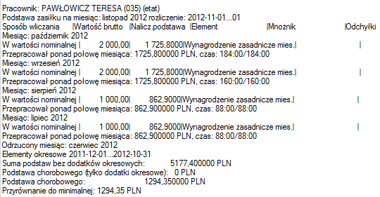 Rysunek 18 Zmiana wymiaru etatu Do podstawy wymiaru składek urlopu wychowawczego, który wystąpił w miesiącu listopadzie 2012, zostało uwzględnione wynagrodzenie zarówno z okresu przed, jak i po