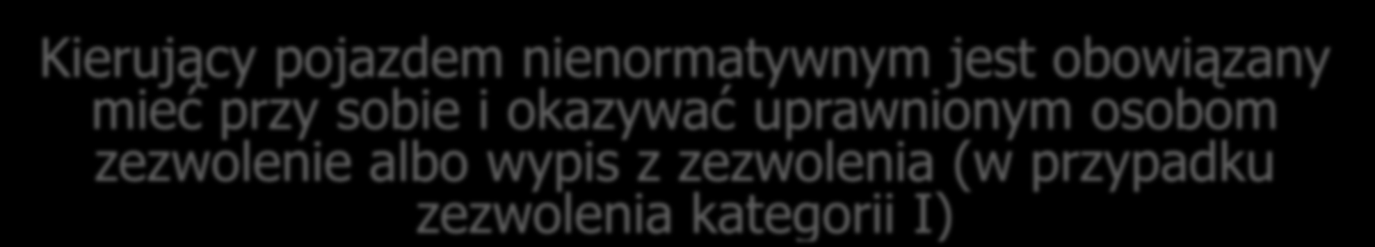 ZEZWOLENIA Kierujący pojazdem nienormatywnym