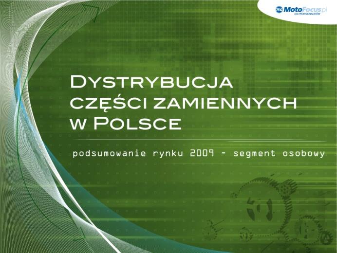 Nasze najnowsze raporty 5. Dystrybucja części zamiennych w Polsce segment osobowy.