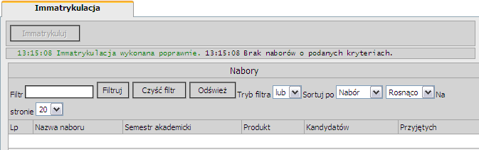 12.7 Immatrykulacja Akcja służy do przyjęcia w poczet studentów kandydatów z zakwalifikowanego w module Rekrutacja naboru kandydatów na konkretny