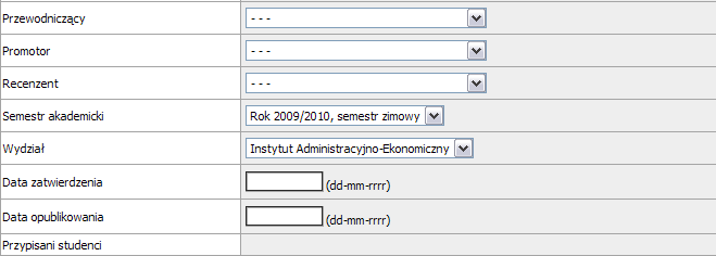 Podajemy typ pracy (licencjacka, magisterska, doktorska), rodzaj pracy (teoretyczna, doświadczalna), ilość osób (możliwe jest grupowe realizowanie tematu), Produkt/produkty jakie będą mogły