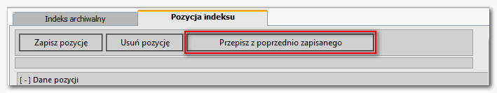 Gdy już wpiszemy wszystkie żądane szczegóły danej pozycji indeksu archiwalnego, naciskamy przycisk [Zapisz pozycję] znajdujący się w lewym górnym rogu formularza.