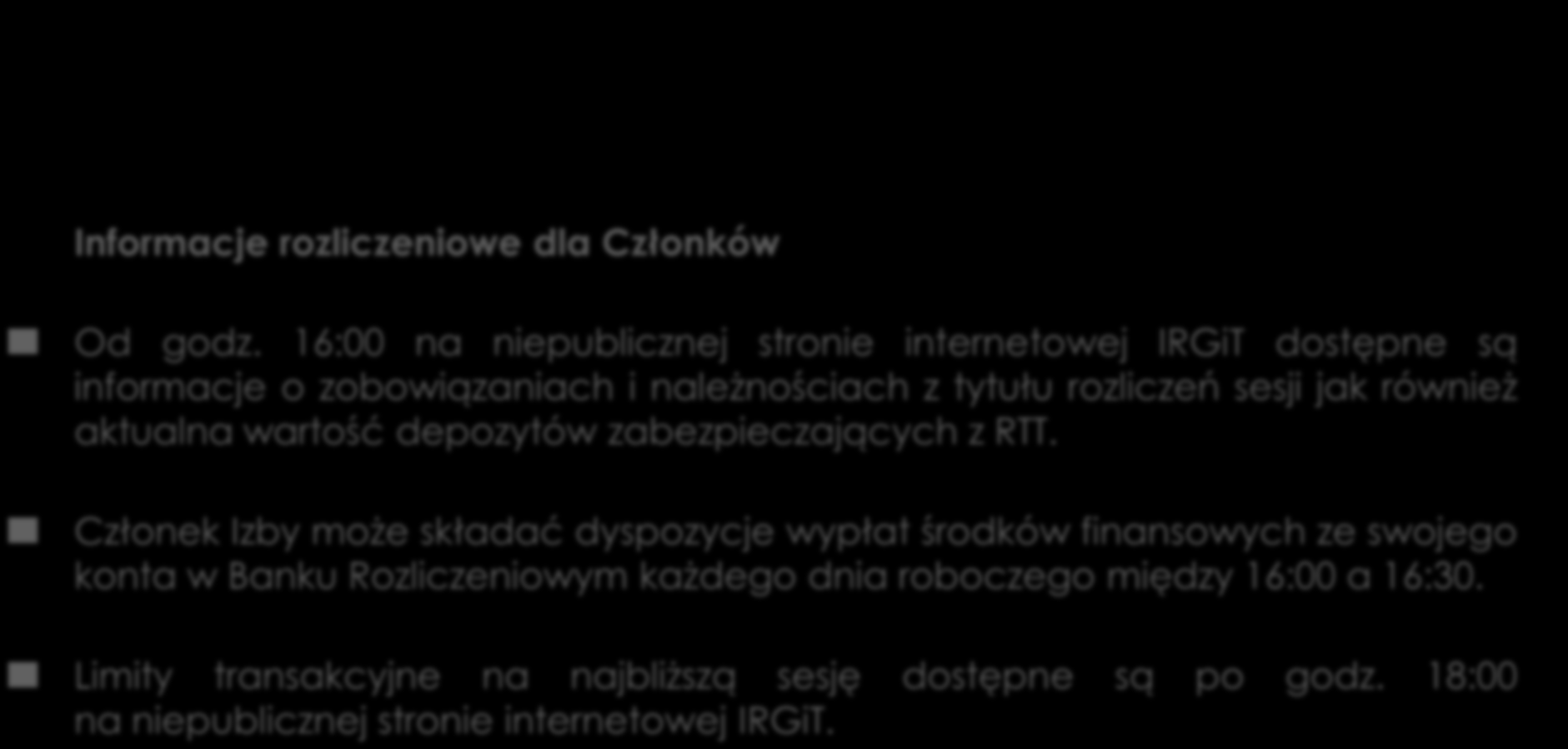 Przebieg procesu bieżących rozliczeń Informacje rozliczeniowe dla Członków Od godz.