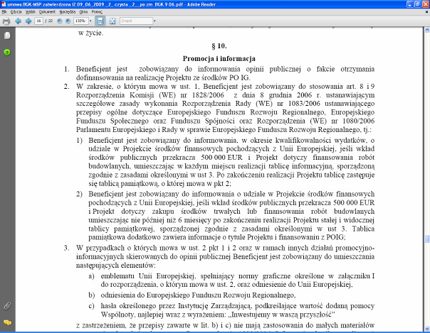 V. Promocja projektu Obowiązek prowadzenia działań informacyjnych i promocyjnych wynika z Rozporządzenia Rady (WE) nr 1083/2006 z dnia 11 lipca 2006 r.